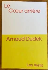 Arnaud Dudek / Le Coeur arrière