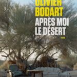Olivier Bodart, Après moi le désert