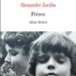 Alexandre Jardin / Frères