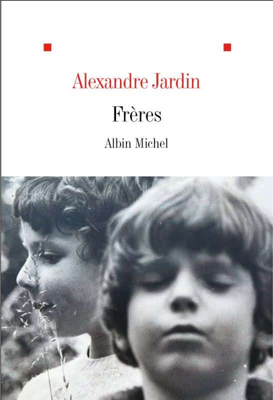 Alexandre Jardin / Frères