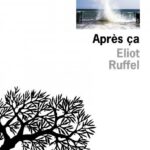 Eliot Ruffel, Après ça