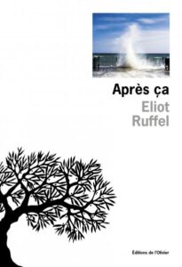 Eliot Ruffel, Après ça